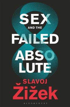 Sex and the Failed Absolute (eBook, ePUB) - Zizek, Slavoj