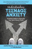 Understanding Teenage Anxiety (eBook, ePUB)