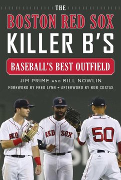 The Boston Red Sox Killer B's (eBook, ePUB) - Prime, Jim; Nowlin, Bill