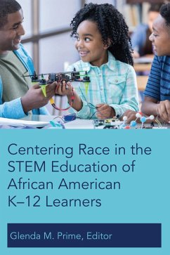Centering Race in the STEM Education of African American K-12 Learners (eBook, ePUB)