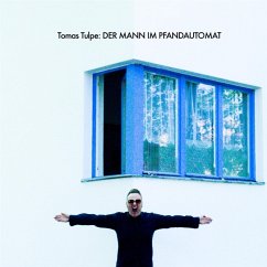 Der Mann Im Pfandautomat - Tomas Tulpe