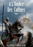 A l'Ombre des Collines (eBook, ePUB) A l'Ombre des Collines (eBook, ePUB)