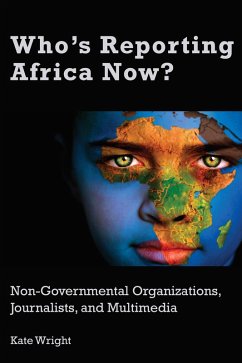 Who's Reporting Africa Now? (eBook, ePUB) - Wright, Kate