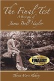 The Final Test - A Biography of James Ball Naylor (eBook, ePUB)