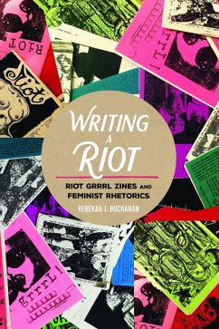 Writing a Riot (eBook, ePUB) - Buchanan, Rebekah J.
