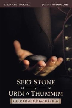 Seer Stone v. Urim and Thummim (eBook, ePUB) - Stoddard, L. Hannah; Stoddard, Iii