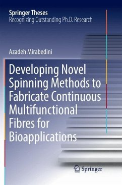 Developing Novel Spinning Methods to Fabricate Continuous Multifunctional Fibres for Bioapplications - Mirabedini, Azadeh