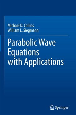 Parabolic Wave Equations with Applications - Collins, Michael D.;Siegmann, William L.