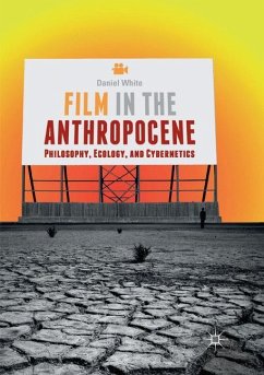 Film in the Anthropocene - White, Daniel