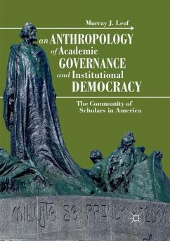An Anthropology of Academic Governance and Institutional Democracy - Leaf, Murray J.