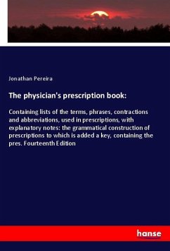 The physician's prescription book: - Pereira, Jonathan