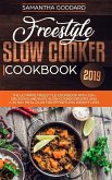 Freestyle Slow Cooker Cookbook 2019