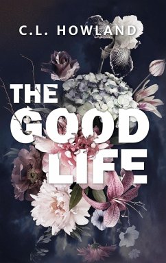The Good Life - Howland, C. L.