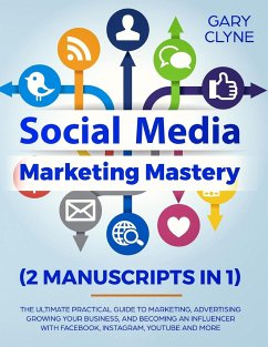 Social Media Marketing Mastery (2 Manuscripts in 1) - Clyne, Gary