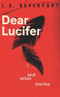 Dear Lucifer & Other Stories - Davenport, L. A.