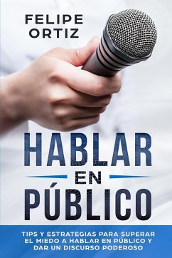 Hablar en Público - Ortiz, Felipe