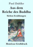 Aus dem Reiche des Buddha (Großdruck)