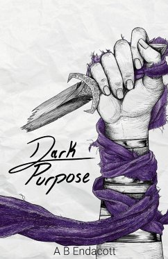 Dark Purpose - Endacott, A B