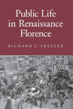 Public Life in Renaissance Florence (eBook, PDF) - Trexler, Richard C.