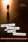 Turncoats, Traitors, and Fellow Travelers (eBook, ePUB) Turncoats, Traitors, and Fellow Travelers (eBook, ePUB)