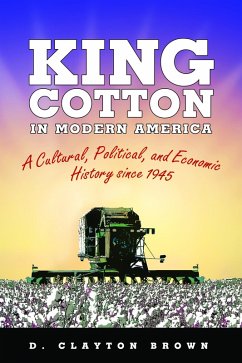 King Cotton in Modern America (eBook, ePUB) - Brown, D. Clayton