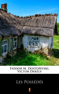 Les Possédés (eBook, ePUB) - Derély, Victor; Dostoïevski, Fiodor M.