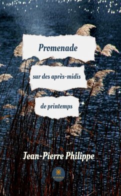 Promenade sur des après-midis de printemps (eBook, ePUB) - Philippe, Jean-Pierre