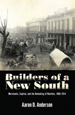 Builders of a New South (eBook, ePUB) - Anderson, Aaron D.