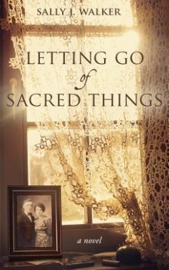Letting Go of Sacred Things (eBook, ePUB) - Walker, Sally J.