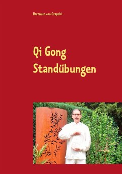 Qi Gong Standübungen (eBook, ePUB) - Czapski, Hartmut von
