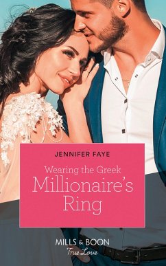 Wearing The Greek Millionaire's Ring (Mills & Boon True Love) (Greek Island Brides, Book 3) (eBook, ePUB) - Faye, Jennifer