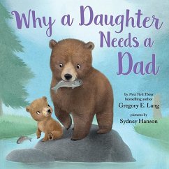 Why a Daughter Needs a Dad (eBook, ePUB) - Lang, Gregory E.; Hill, Susanna Leonard