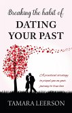 Breaking the Habit of Dating Your Past (eBook, ePUB)