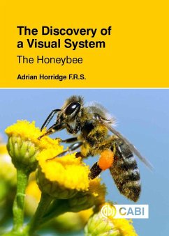 Discovery of a Visual System - The Honeybee, The (eBook, ePUB) - Horridge, Adrian