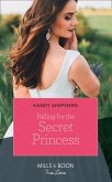 Falling For The Secret Princess (Mills & Boon True Love) (eBook, ePUB)