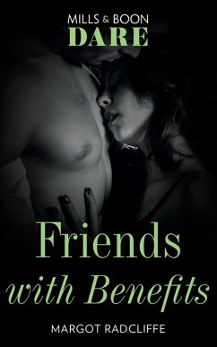 Friends With Benefits (Mills & Boon Dare) (eBook, ePUB) - Radcliffe, Margot