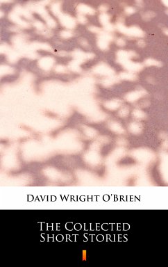 The Collected Short Stories (eBook, ePUB) - O’Brien, David Wright