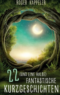 22 (und eine halbe) fantastische Kurzgeschichten (eBook, ePUB)