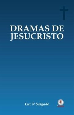 Dramas de Jesucristo (eBook, ePUB) - Salgado, Luz N.