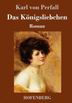 Das Königsliebchen - Perfall, Karl von