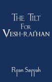 The Tilt for Vesh-rai'han