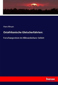 Ostafrikanische Gletscherfahrten: - Meyer, Hans