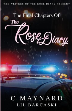 The Final Chapters of The Rose Diary - Maynard, Curtis; Barcaski, Lil