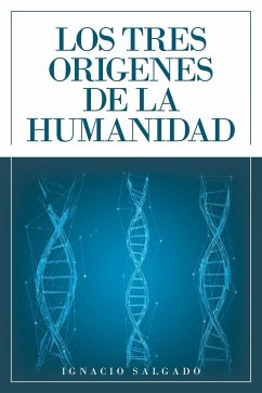 Los Tres Origenes De La Humanidad - Salgado, Ignacio