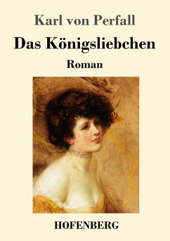 Das Königsliebchen - Perfall, Karl von