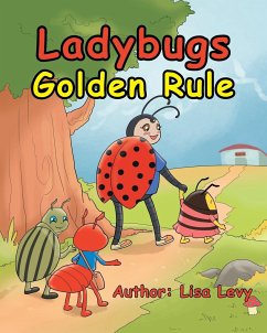 Ladybugs Golden Rule - Levy, Lisa