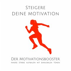Steigere deine Motivation: Der ultimative Motivationsbooster (MP3-Download) - Korkin, David