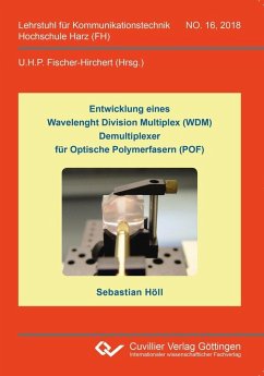 Entwicklung eines Wavelenght Division Multiplex (WDM) Demultiplexer für Optische Polymerfasern (POF) (eBook, PDF)
