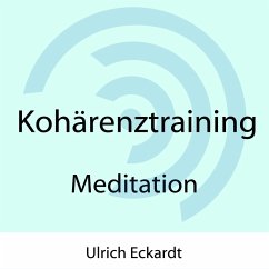 Kohärenztraining - Meditation (MP3-Download) - Eckardt, Ulrich