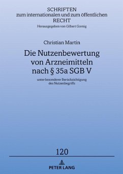 Die Nutzenbewertung von Arzneimitteln nach § 35a SGB V - Martin, Christian